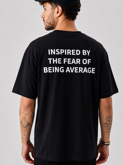 INSPIRED BY THE FEAR OF BEING AVERAGE — Slash Club Oversized Tee